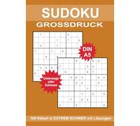 Sudoku Grossdruck: 100 Rätsel in 9X9 in Extrem Schwer. DIN A5.