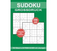 Sudoku Grossdruck: 100 Rätsel in 9X9 - Meister - In der Größe DIN A5