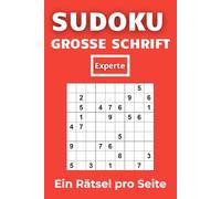 Sudoku Großdruck EXPERT - 100 Rätsel (9x9): Extra große Zahlen & Kästchen | 1 Sudoku pro Seite | Mit Lösungen | Extrem schwere Herausforderungen für erfahrene Sudoku-Spieler und Profis