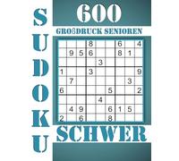Sudoku Großdruck Senioren Schwer: 600 Rätsel, mit Lösungen