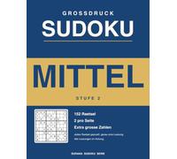 Sudoku Grossdruck - Stufe 2 Mittel: 152 Rätsel, 2 pro Seite, Extra Große Zahlen, Jedes Rätsel geprüft: genau eine Lösung (Surana Sudoku Serie Band 2)