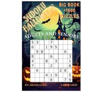 SUDOKU HALLOWEEN VOLUME 1: BIG BOOK. + 1600 PUZZLES, ADULTS AND SENIORS. LARGE GRID, EASY TO HARD, CHALLENGE YOUR MIND