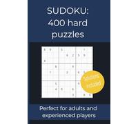 Sudoku Hard - 400 Puzzles: Advanced Logic Challenges with Complete Solutions for Adults