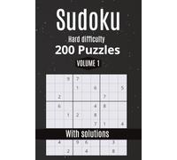 Sudoku Hard Difficulty 200 puzzles with solutions volume 1