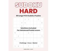 Sudoku Hard - Large Print: 80 Hard Sudoku Puzzles with Solutions For Advanced Puzzle Lovers | Challenge • Focus • Master | 8.5 x 11 Inch