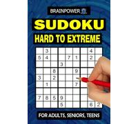 Sudoku Hard to Extreme - Only for Serious Solvers: Hard to Extreme Sudoku Large Print - Extremely Hard Sudoku Puzzles for Adults, Advanced Logic Challenges & Serious Brain Training