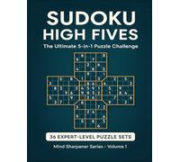 Sudoku High Fives: The Ultimate 5-in-1 Puzzle Challenge For Sharp Minds: 36 Fiendishly Fun Interlocking Sudoku Sets for Advanced Solvers and Expert ... | A Brain-Boosting Logic Game for Adults