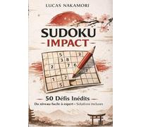 SUDOKU IMPACT - 50 Défis Inédits: Du niveau facile à expert • Solutions incluses