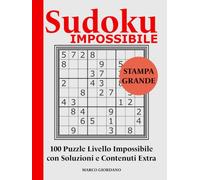 Sudoku IMPOSSIBILE: 100 Puzzle in Stampa Grande di Difficoltà Estrema - Sfide Avanzate di Sudoku per Appassionati Adulti e Anziani - Facile da leggere