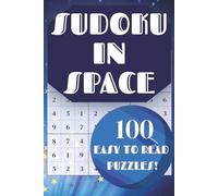 Sudoku In Space: 100 Easy to Read Logic Puzzles | 6x9 inches, 150 pages | Gift for Teens, Adults, Seniors