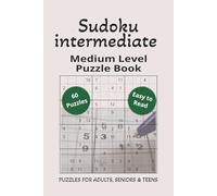 Sudoku Intermediate Medium Level Puzzle Book: Sudoku Intermediate Medium Level Puzzle Book 12 x 12 Grids with Easy to Read Print These Puzzles Will ... Gift for Vacations, Holidays and Free Times