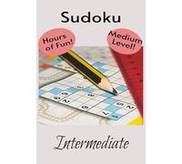 Sudoku Intermediate: Medium Level Sudoku for Hours of Fun / 50+ Puzzles / 110 Pages / 6 x 9