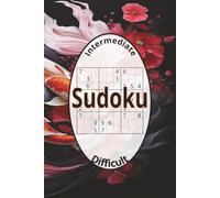 Sudoku Intermediate to Difficult: Sudoku Puzzles with Solutions Easy-to-Read Print | 6x9 inches 100 pages | 80 Puzzles ... Stocking Stuffer, Holidays, and Free Times
