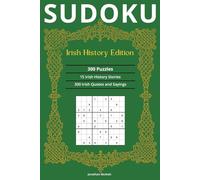 Sudoku: Irish History Edition: 300 Puzzles with Irish History Stories and Quotes