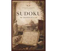 Sudoku Isomenia: Puzzles for a Clear Mind: Sudoku Isomenia: Puzzles for a Clear Mind | A Luxurious Collection of Calm and Clever Puzzles | 6x9 Inches, 110 Pages | 50+ Puzzles | Solution included