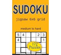 Sudoku jigsaw 6x6 grid medium to hard 172 puzzles: MiniSudoku Puzzles Series - Volume 4