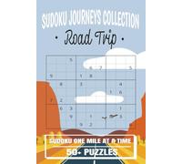 Sudoku Journeys Collection Road Trip: Sudoku Puzzles Road Trip | Mind Calming, Relax, and Focus | 6x9 Inches, 110 Pages | 50+ Puzzles | Solutions Included