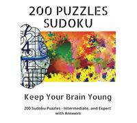 Sudoku - Keep Your Brain Young: Discover a Delightful Challenge with Sudoku! Looking for a fun and relaxing way to engage your mind? 200 + Puzzles ... for Road Trips, Vacations, and Free Time