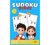 SUDOKU KIDS!: 100 Fun and Easy Sudoku Puzzles | For Ages 6-8, 4x4 and 6x6 Grids, with Solutions and How to Play | Large Print, Easy Difficulty to ... Free Time and More | 6x9 inches, 107 pages