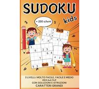 Sudoku Kids: oltre 200 schemi, livello molto-facile facile medio, 4x4 6x6 9x9, caratteri grandi con soluzioni e istruzioni