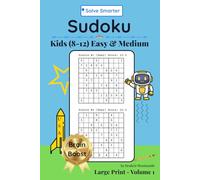 Sudoku Kids Vol. 1: Fun Sudoku Puzzles for Kids (Ages 8-12) - Build Confidence & Focus with Easy and Medium Challenges (Large Print)