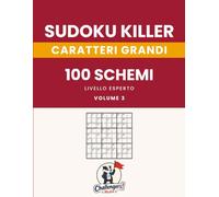 Sudoku Killer - 100 schemi Difficoltà: da Facile a Difficile Caratteri Grandi: Volume3