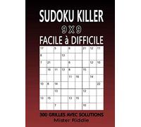 SUDOKU KILLER 9 x 9 - FACILE à DIFFICILE - 300 GRILLES AVEC SOLUTIONS