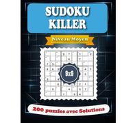 Sudoku Killer - Niveau Moyen: 200 puzzles de Logique avec solutions
