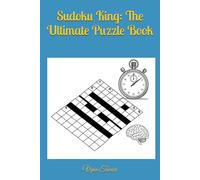 Sudoku King: The Ultimate Puzzle Book