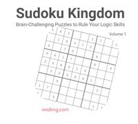 Sudoku Kingdom: Brain-Challenging Puzzles to Rule Your Logic Skills
