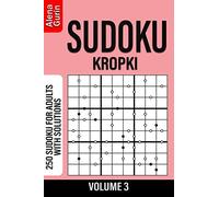 Sudoku Kropki volume 3: 250 Sudoku for Adults with Solutions