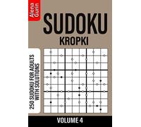 Sudoku Kropki volume 4: 250 Sudoku for Adults with Solutions