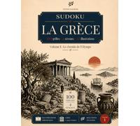 Sudoku - La Grèce: Gros caractères, 100 grilles, 4 niveaux de difficulté, 22 illustrations - Volume 1 : Le chemin de l'Olympe