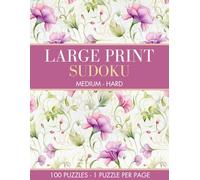 Sudoku Large Print: 100 Medium and Hard Level Puzzles for Adults and Seniors, One per Page, Extra Big Size - Volume 2