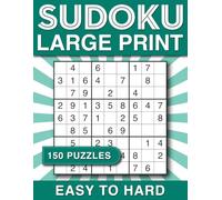 Sudoku Large Print: 150 Easy to Hard Sudoku Puzzles for Adults & Seniors with Solutions, Large Print One Puzzle Sudoku per page.