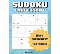Sudoku: Large Print, Easy Difficulty, 100 Puzzles, Volume 1