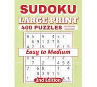 Sudoku Large Print Easy to Medium: 400 Puzzles with Solutions for Relaxation, Focus and Problem Solving