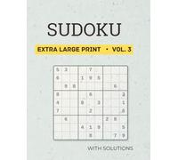SUDOKU: Large Print Edition Vol. 3 - 200+ New Puzzles With Solutions