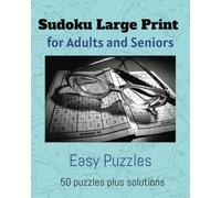 Sudoku Large Print for Adults and Seniors: 50 Easy Puzzles with Solutions