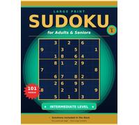 Sudoku Large Print for Adults & Seniors - Intermediate Level, Vol. 1: 101 Intermediate Sudoku Puzzles with Solutions - One Puzzle Per Page, Extra-Large Numbers