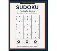 Sudoku Large Print for Seniors: 100 Easy to Hard Puzzles with Full Solutions
