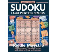 Sudoku Large Print for Seniors: 400 Beginner Friendly Puzzles with Step-by-Step Instructions