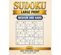 Sudoku Large Print Medium and Hard for Adults: 408 Medium & Hard Sudoku Puzzles • Extra Large Print Puzzle Book for Adults and Seniors • Big Grids, ... Games to Relax, Focus & Keep Your Mind Sharp
