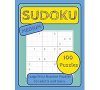 Sudoku Large Print: Number Game for Adults and Teens | 100 Puzzles | 8,5 x 11 Inches | 150 Pages | Great gift for Birthday, Holidays and Vacation