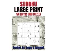 Sudoku Large Print Puzzle Book: 120 Easy to Hard Puzzles - Perfect for Teens & Beyond!