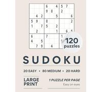 Sudoku Large Print Puzzle Book 120 Puzzles | Easy, Medium & Hard | One Puzzle Per Page: A Relaxing Brain Game for Adults & Seniors Big Grids • Clear Layout • Easy on Eyes