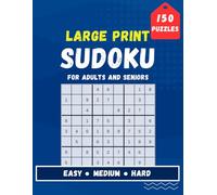 Sudoku - Large Print Puzzle Book: 150 Easy to Hard Puzzles for Adults and Seniors