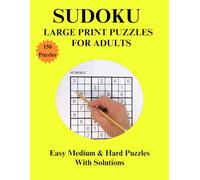 Sudoku Large Print: Puzzles for Adults: 150 Easy, Medium, and Hard Puzzles- Perfect for Seniors and Teens All skill levels. Keep Mentally Active.Solution Included