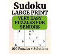 Sudoku Large Print Very Easy for Seniors: 100 Very Easy Puzzles with Solutions, Big Print Grids, One Puzzle Per Page for Beginners, Relaxation, and Gentle Brain Exercise