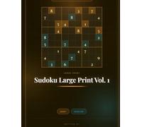 Sudoku Large Print Vol. 1: 100 Easy and Medium Puzzles for Adults, Bold Numbers Big Grids with Solutions: Large Print Sudoku with Solutions, One Puzzle Per Page, Easy on the Eyes